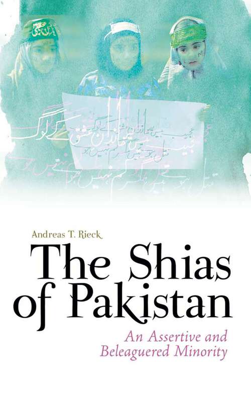 Book cover of The Shias of Pakistan: An Assertive and Beleaguered Minority