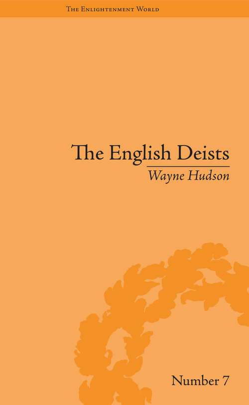 Book cover of The English Deists: Studies in Early Enlightenment (The Enlightenment World)