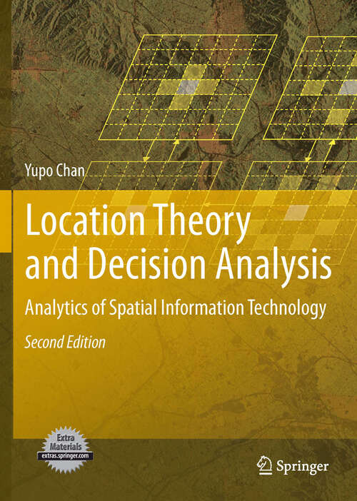 Book cover of Location Theory and Decision Analysis: Analytics of Spatial Information Technology (2nd ed. 2011)