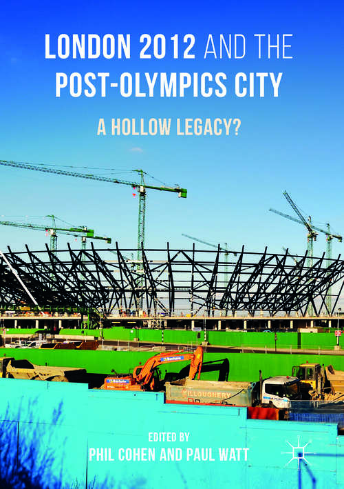 Book cover of London 2012 and the Post-Olympics City: A Hollow Legacy? (1st ed. 2017)