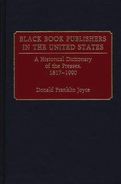 Book cover of Black Book Publishers in the United States: A Historical Dictionary of the Presses, 1817-1990