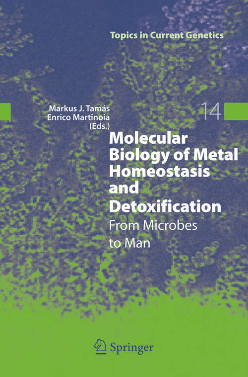 Book cover of Molecular Biology of Metal Homeostasis and Detoxification: From Microbes to Man (2006) (Topics in Current Genetics #14)