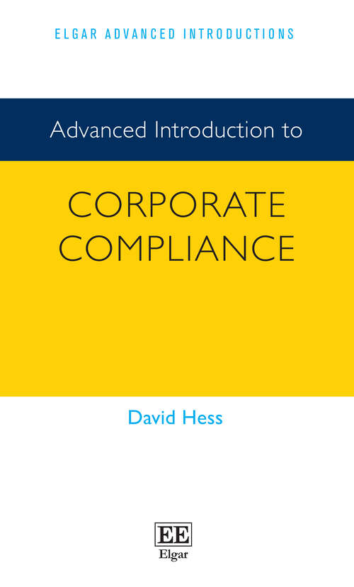 Book cover of Advanced Introduction to Corporate Compliance (Elgar Advanced Introductions series)