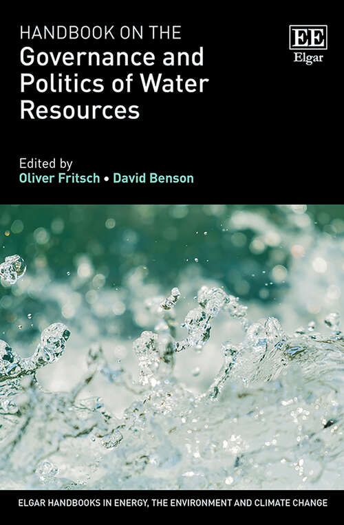 Book cover of Handbook on the Governance and Politics of Water Resources (Elgar Handbooks in Energy, the Environment and Climate Change)
