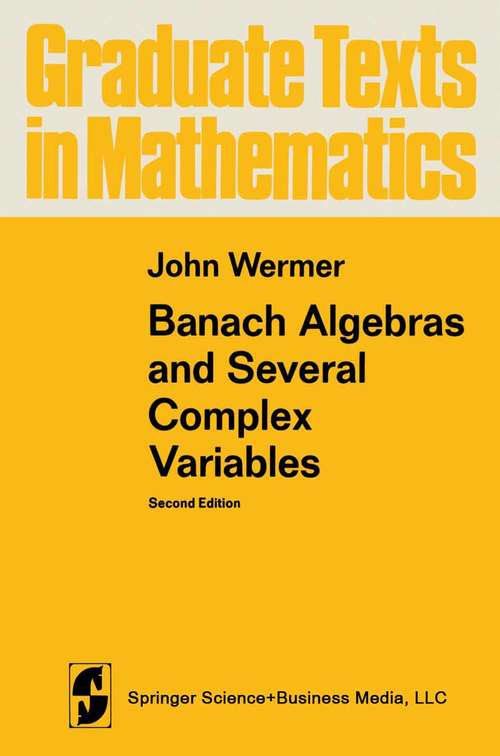 Book cover of Banach Algebras and Several Complex Variables (2nd ed. 1976) (Graduate Texts in Mathematics #35)