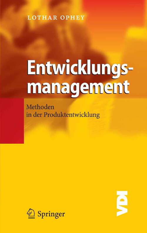 Book cover of Entwicklungsmanagement: Methoden in der Produktentwicklung (2005) (VDI-Buch)