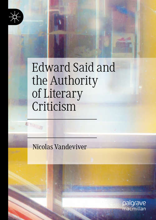 Book cover of Edward Said and the Authority of Literary Criticism (1st ed. 2019)