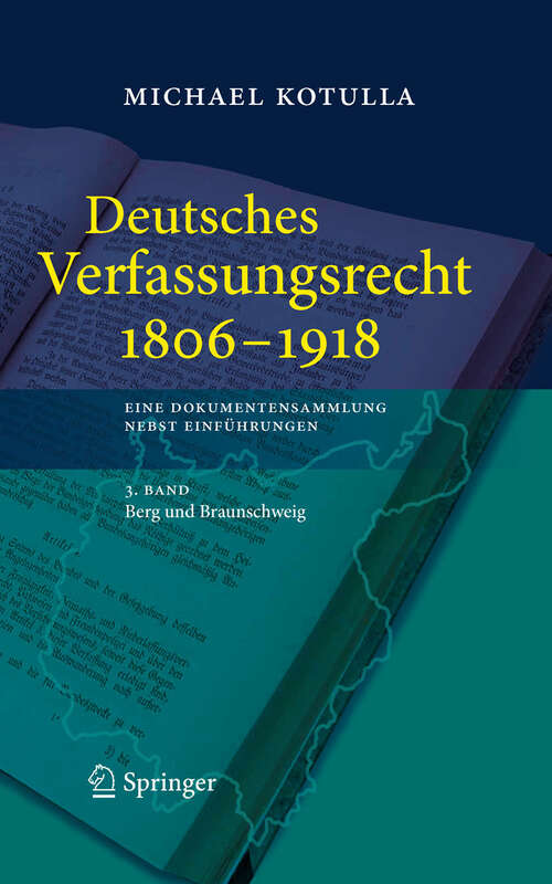 Book cover of Deutsches Verfassungsrecht 1806 - 1918: Eine Dokumentensammlung nebst Einführungen, 3. Band: Berg und Braunschweig (2010)