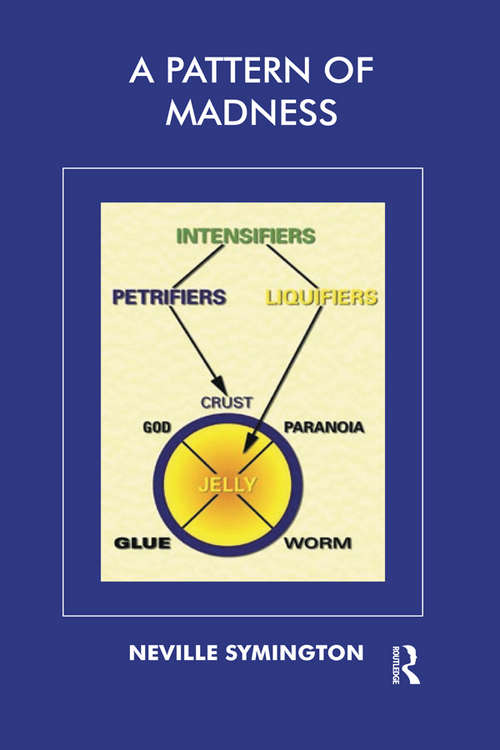 Book cover of A Pattern of Madness: Philosophical Foundations For A Theory Of Madness