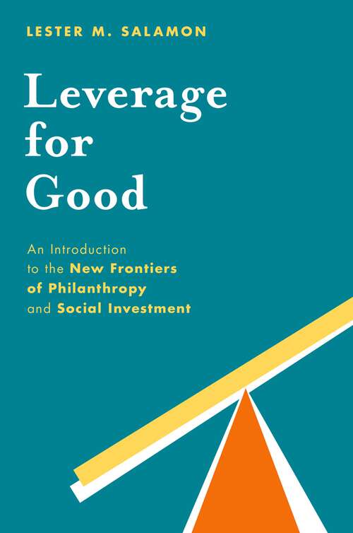 Book cover of LEVERAGE FOR GOOD C: An Introduction to the New Frontiers of Philanthropy and Social Investment