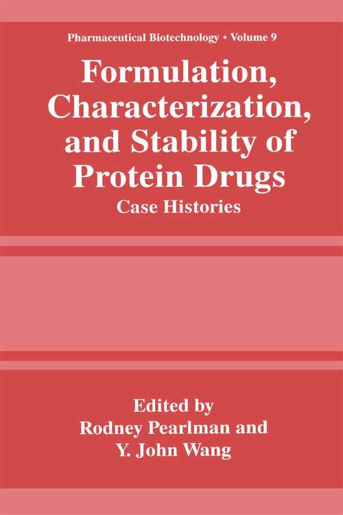 Book cover of Formulation, Characterization, and Stability of Protein Drugs: Case Histories (2002) (Pharmaceutical Biotechnology #9)