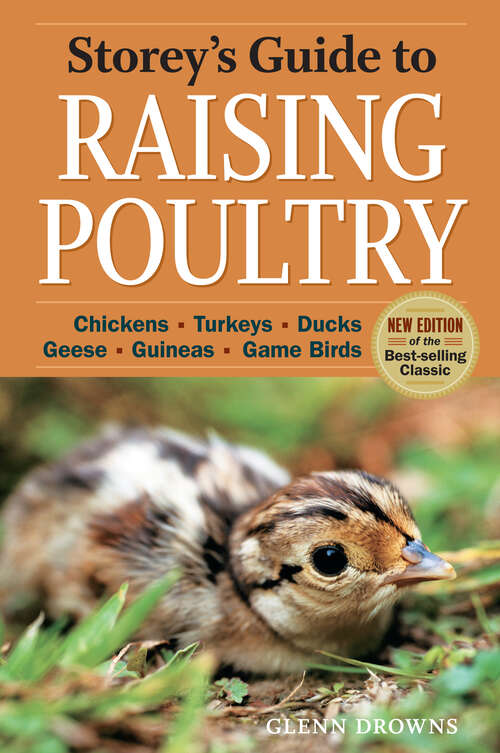 Book cover of Storey's Guide to Raising Poultry, 4th Edition: Chickens, Turkeys, Ducks, Geese, Guineas, Game Birds (4) (Storey’s Guide to Raising)