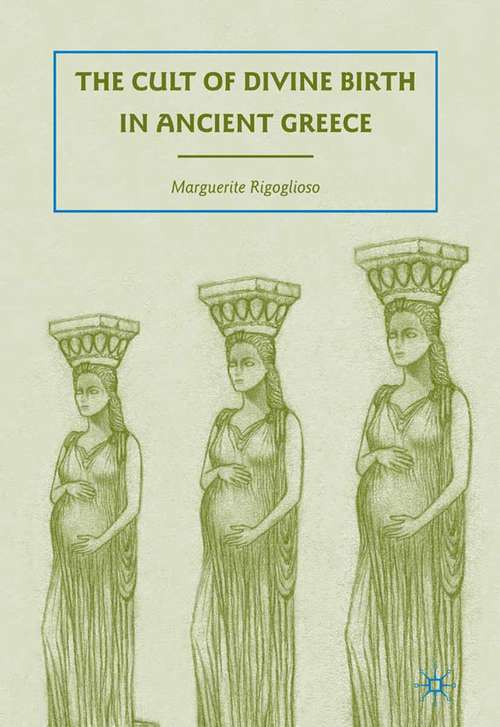 Book cover of The Cult of Divine Birth in Ancient Greece (2009)