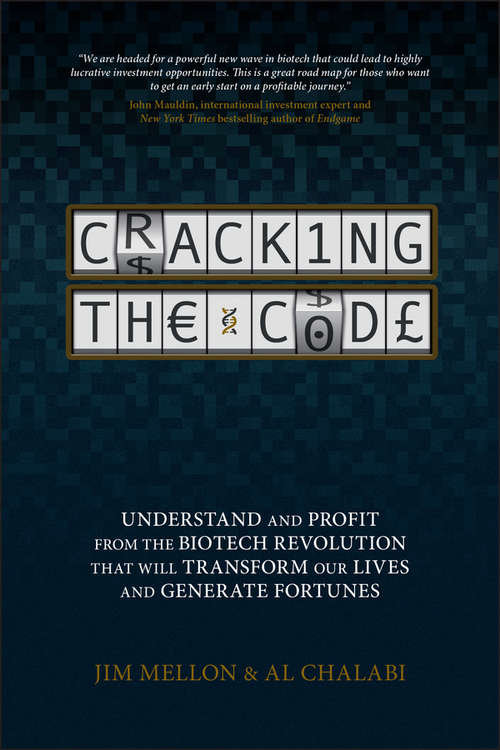 Book cover of Cracking the Code: Understand and Profit from the Biotech Revolution That Will Transform Our Lives and Generate Fortunes (2)