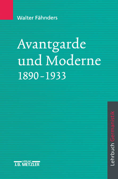 Book cover of Avantgarde und Moderne 1890 - 1933: Lehrbuch Germanistik (1. Aufl. 1998)