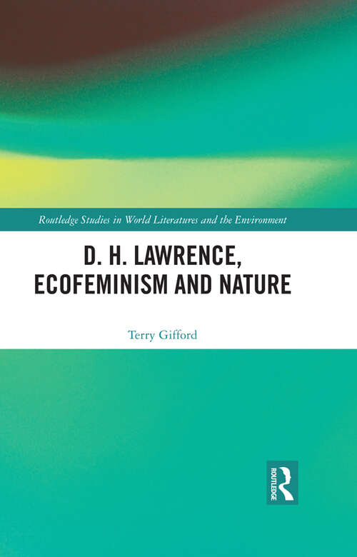 Book cover of D. H. Lawrence, Ecofeminism and Nature (Routledge Studies in World Literatures and the Environment)