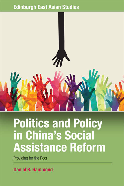 Book cover of Politics and Policy in China's Social Assistance Reform: Providing for the Poor