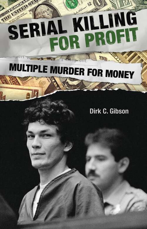 Book cover of Serial Killing for Profit: Multiple Murder for Money (Non-ser.)