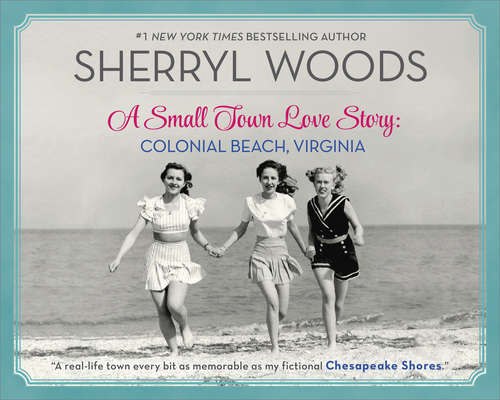 Book cover of A Small Town Love Story: Colonial Beach, Virginia (ePub edition) (Mira Ser.)