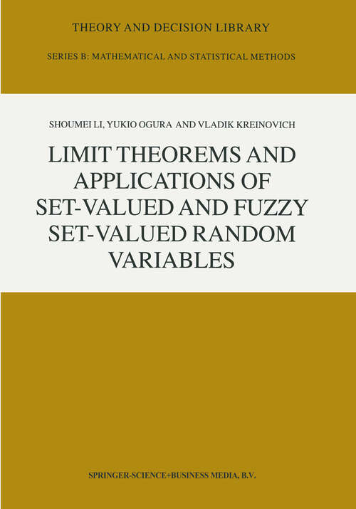 Book cover of Limit Theorems and Applications of Set-Valued and Fuzzy Set-Valued Random Variables (2002) (Theory and Decision Library B #43)