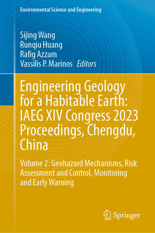 Book cover of Engineering Geology for a Habitable Earth: Volume 2: Geohazard Mechanisms, Risk Assessment and Control, Monitoring and Early Warning (2024) (Environmental Science and Engineering)