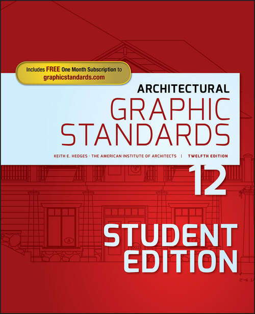 Book cover of Architectural Graphic Standards: Student Edition (12) (Ramsey/Sleeper Architectural Graphic Standards Series #25)