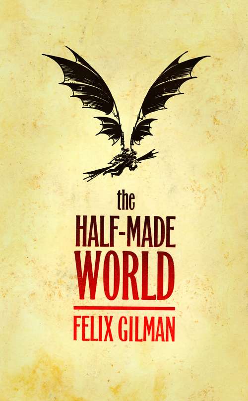 Book cover of The Half-Made World (The\half-made World Ser. #1)