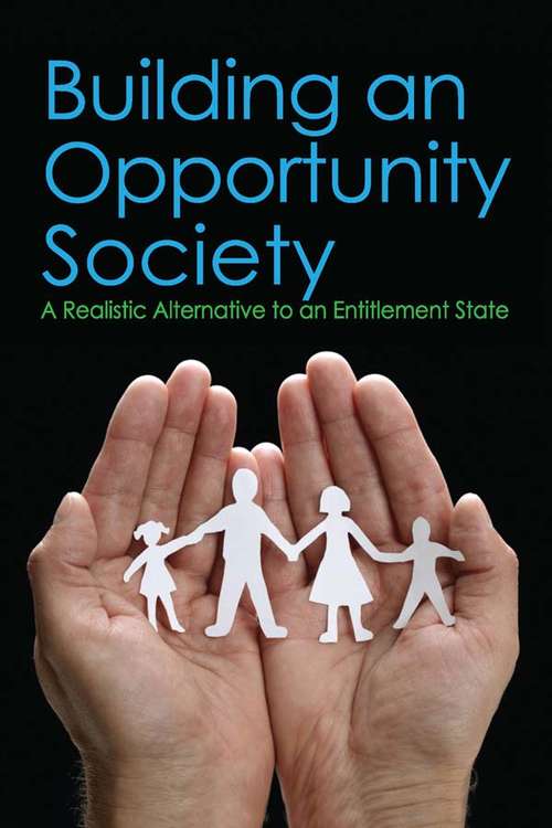 Book cover of Building an Opportunity Society: A Realistic Alternative to an Entitlement State