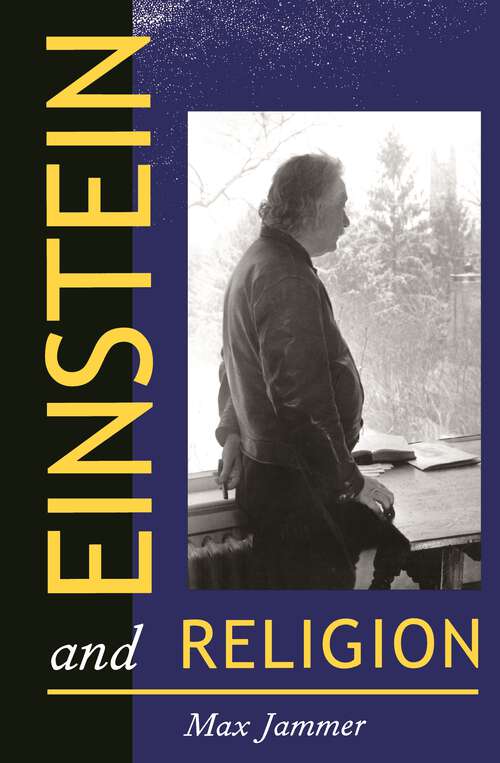 Book cover of Einstein and Religion: Physics and Theology