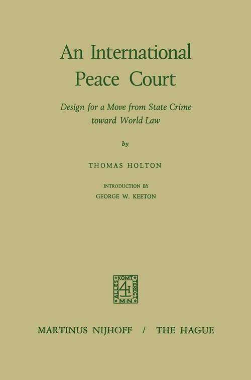 Book cover of An International Peace Court: Design for a Move from State Crime Toward World Law (1970)