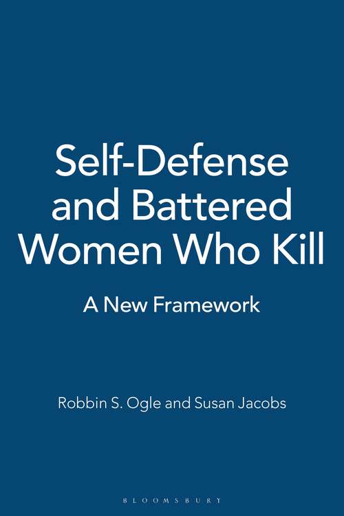 Book cover of Self-Defense and Battered Women Who Kill: A New Framework