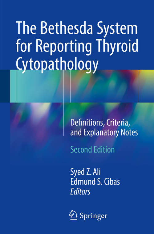 Book cover of The Bethesda System for Reporting Thyroid Cytopathology: Definitions, Criteria, and Explanatory Notes