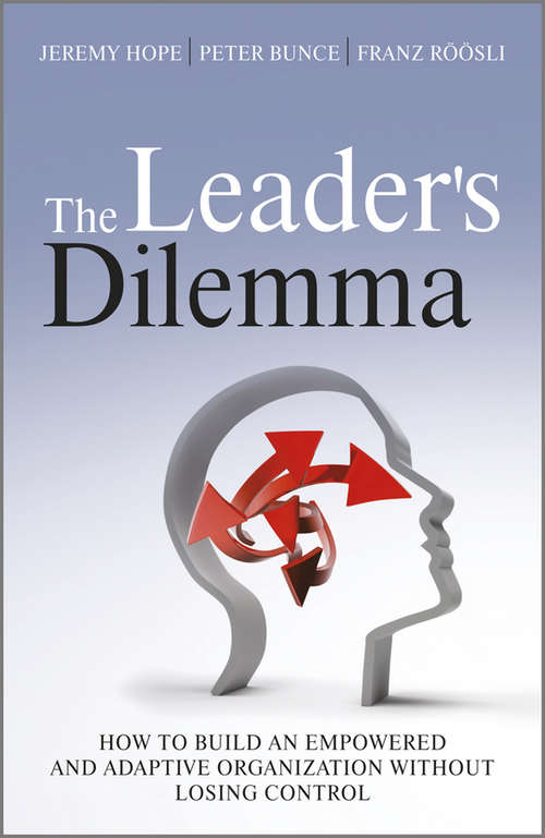 Book cover of The Leader's Dilemma: How to Build an Empowered and Adaptive Organization Without Losing Control (2)