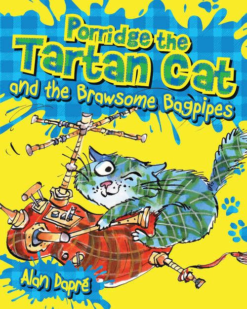 Book cover of Porridge the Tartan Cat and the Brawsome Bagpipes: The Brawsome Bagpipes (Porridge the Tartan Cat #1)