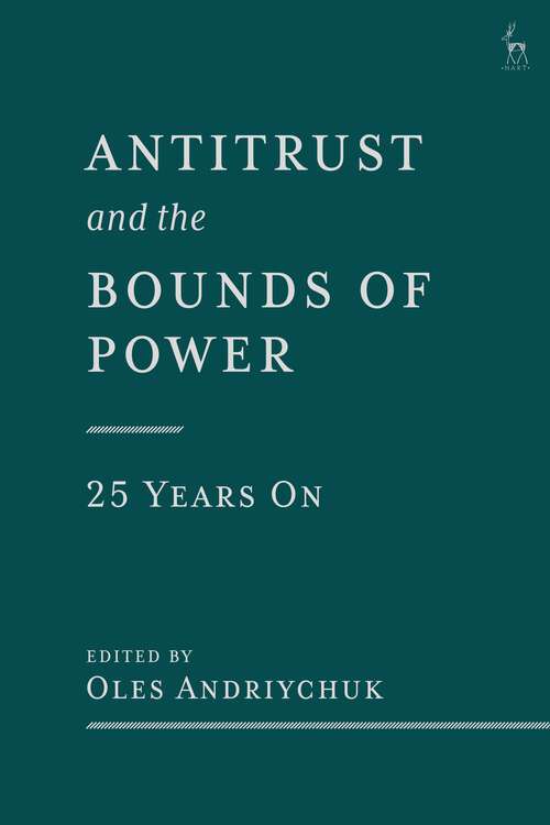 Book cover of Antitrust and the Bounds of Power – 25 Years On