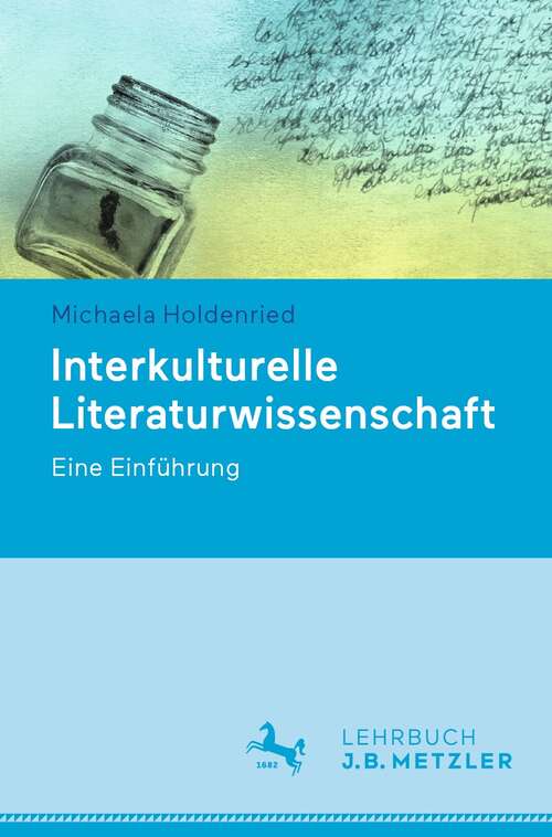 Book cover of Interkulturelle Literaturwissenschaft: Eine Einführung (1. Aufl. 2022)