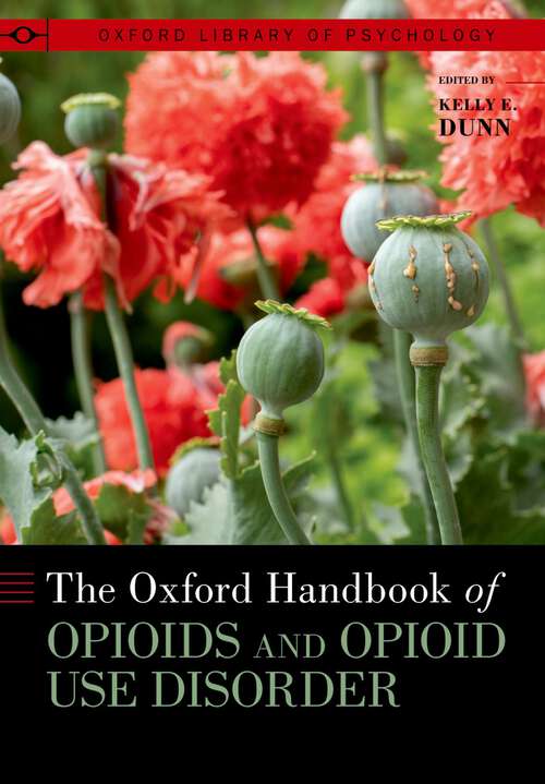 Book cover of The Oxford Handbook of Opioids and Opioid Use Disorder (Oxford Library of Psychology)