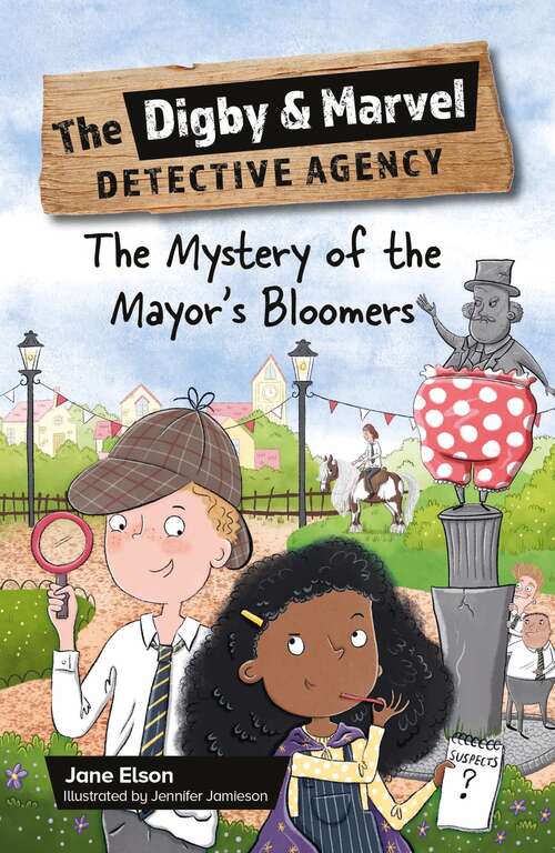 Book cover of Reading Planet KS2: The Digby and Marvel Detective Agency: The Mystery of the Mayor's Bloomers - Stars/Lime (Rising Stars Reading Planet)