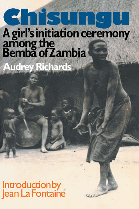 Book cover of Chisungu: A Girl's Initiation Ceremony Among the Bemba of Zambia (Routledge Classics)