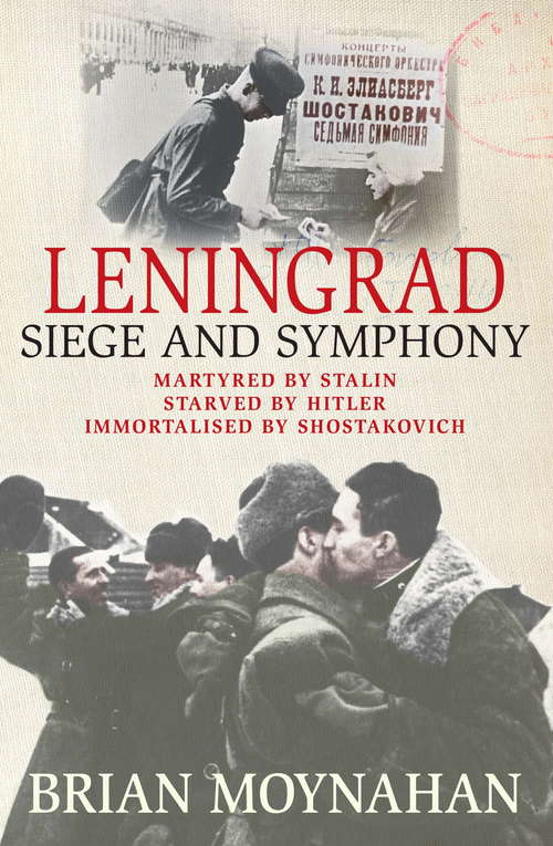 Book cover of Leningrad: Siege and Symphony