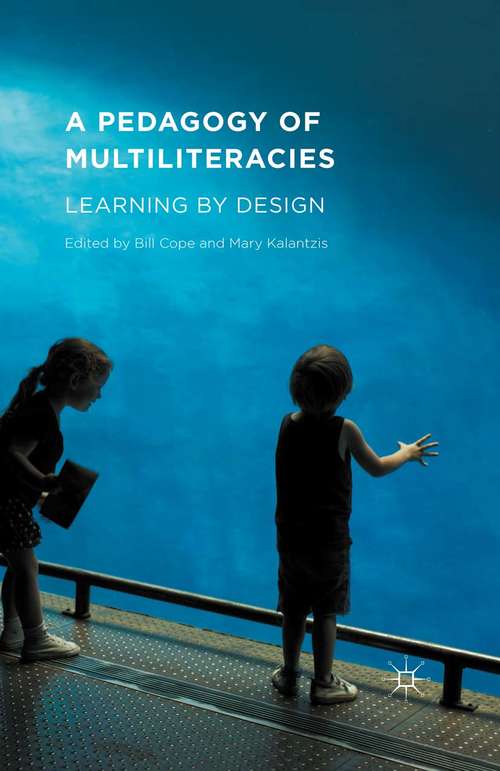 Book cover of A Pedagogy of Multiliteracies: Learning by Design (1st ed. 2015)