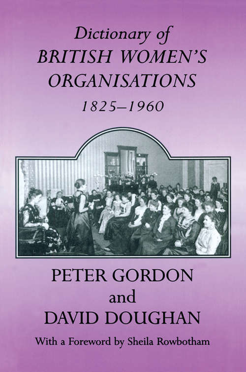 Book cover of Dictionary of British Women's Organisations, 1825-1960 (Woburn Education Series)
