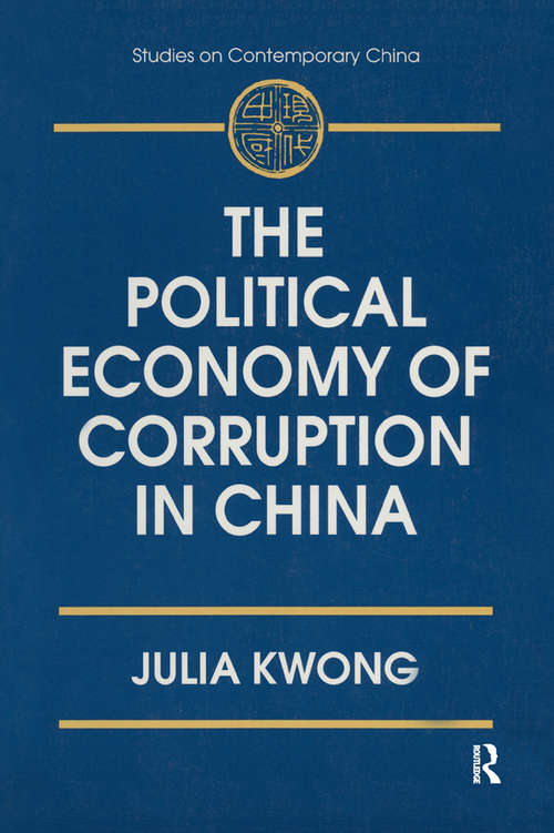 Book cover of The Political Economy of Corruption in China (Studies On Contemporary China)