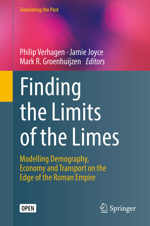 Book cover of Finding the Limits of the Limes: Modelling Demography, Economy and Transport on the Edge of the Roman Empire (1st ed. 2019) (Computational Social Sciences)