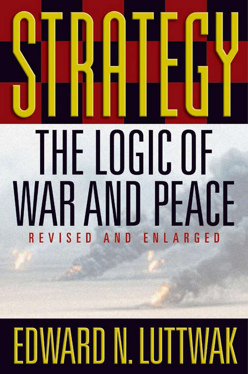 Book cover of Strategy: The Logic of War and Peace, Revised and Enlarged Edition