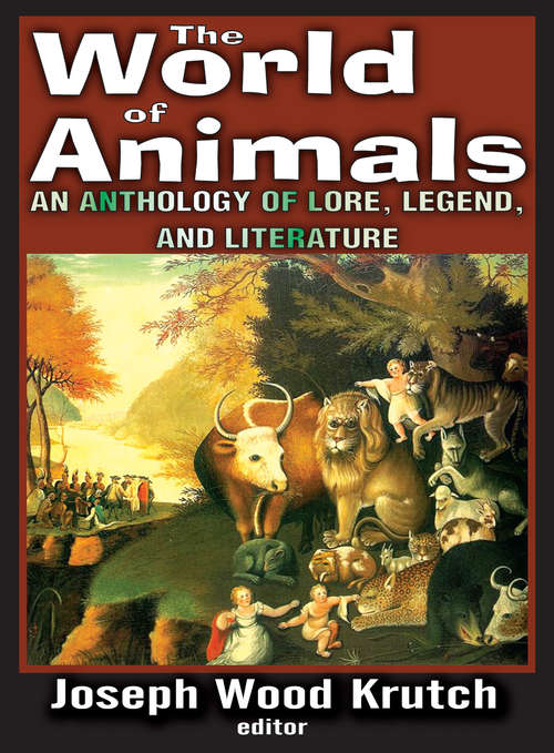 Book cover of The World of Animals: An Anthology of Lore, Legend, and Literature