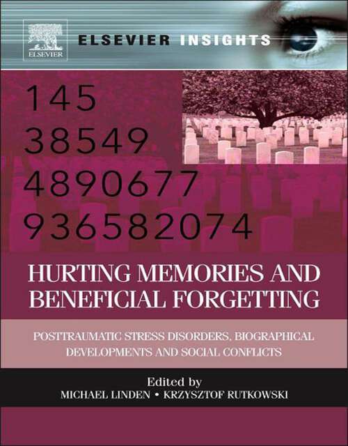 Book cover of Hurting Memories and Beneficial Forgetting: Posttraumatic Stress Disorders, Biographical Developments, and Social Conflicts