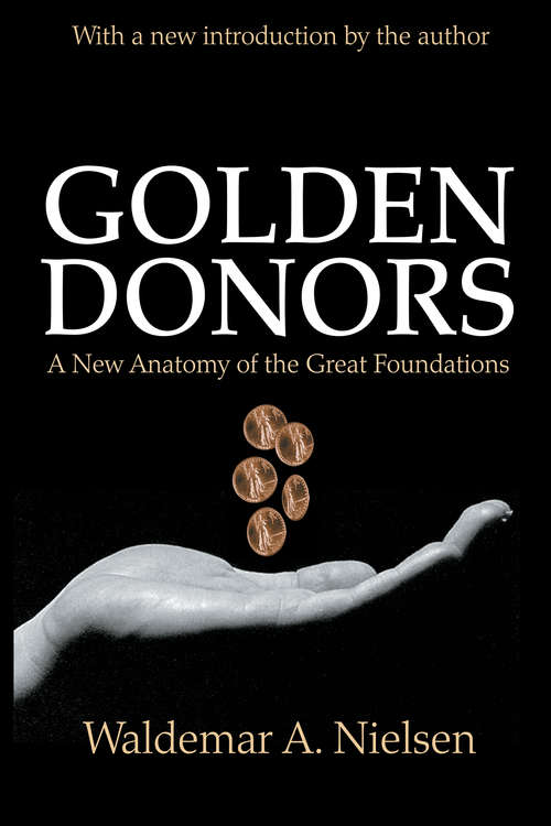 Book cover of Golden Donors: A New Anatomy of the Great Foundations