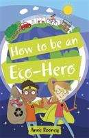Book cover of Reading Planet KS2 - How to be an Eco-Hero - Level 8: Supernova (Rising Stars Reading Planet)