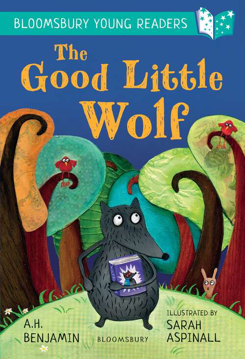Book cover of The Good Little Wolf: A Bloomsbury Young Reader (Bloomsbury Young Readers)